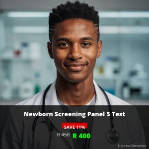 Newborn Screening Panel 5 Test | ZAR 400 | Early Detection for South African Babies