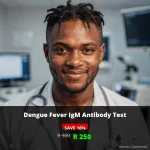 Dengue Fever IgM Test ZAR 250 | Early Detection & Accurate Results South Africa